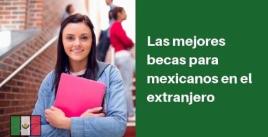 becas para estudiar en el extranjero siendo mexicano