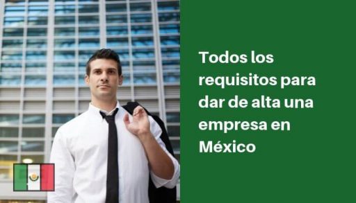 Todos Los Requisitos Para Dar De Alta Una Empresa En México En 2024 7894